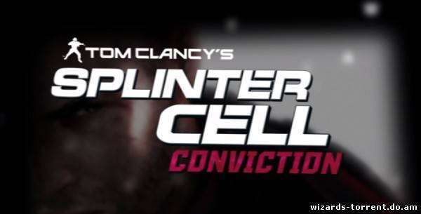Tom Clancy's Splinter Cell: Conviction Tom Clancy's Splinter Cell: Conviction