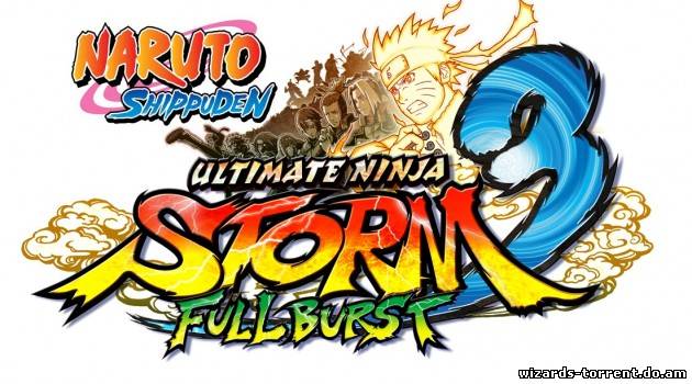 Naruto Shippuden Ultimate Ninja Storm 3 Full Burst (2013/PC//Rus) Naruto Shippuden Ultimate Ninja Storm 3 Full Burst (2013/PC//Rus)
